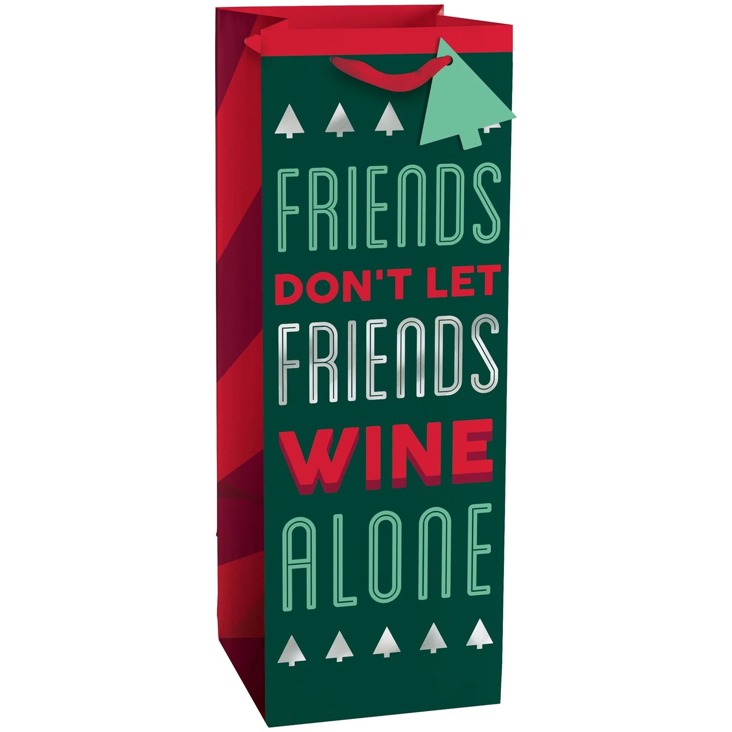 Tall rectangular dark green Christmas wine gift bag with red handles and bold red and white text saying "Friends Don't Let.