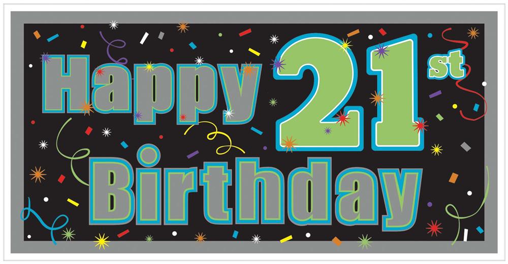 Black banner with "Happy 21st Birthday" in bold blue and green letters, decorated with colorful confetti and streamers.