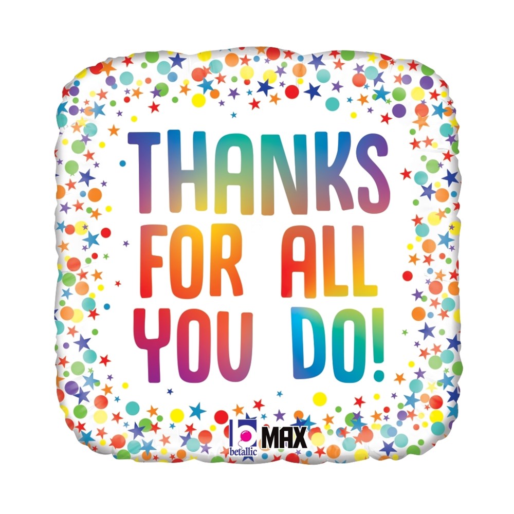 Square foil balloon with multicolored confetti border and rainbow "Thanks For All You Do!" text.