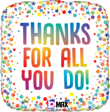 Square rainbow foil balloon with multicolored star border and "Thanks For All You Do!" text in bold gradient letters.