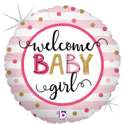 Round foil balloon with pink and white stripes, gold and pink polka dots, and "Welcome Baby Girl" in black, pink, and gold.