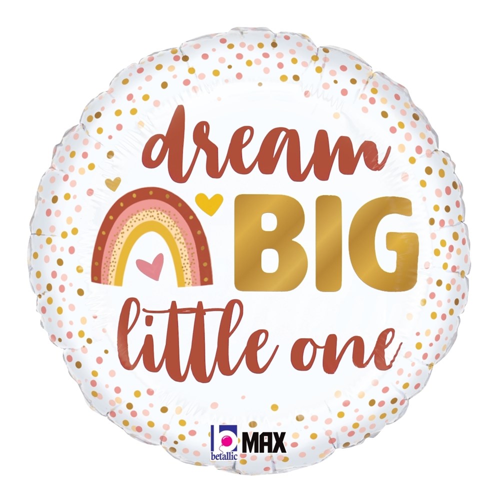 Round white foil balloon with gold, pink, and orange confetti dots, featuring a rainbow and "dream BIG little one" text in.