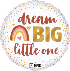 Round white foil balloon with multicolored confetti dots and text "dream BIG little one" in pink and gold with a rainbow and