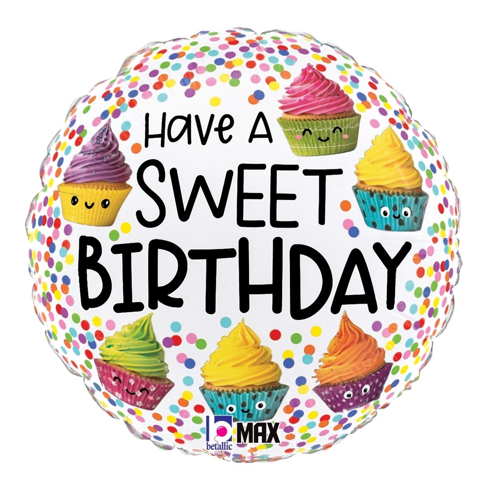 Round foil balloon with colorful confetti dots, smiling cupcakes, and "Have a Sweet Birthday" text.