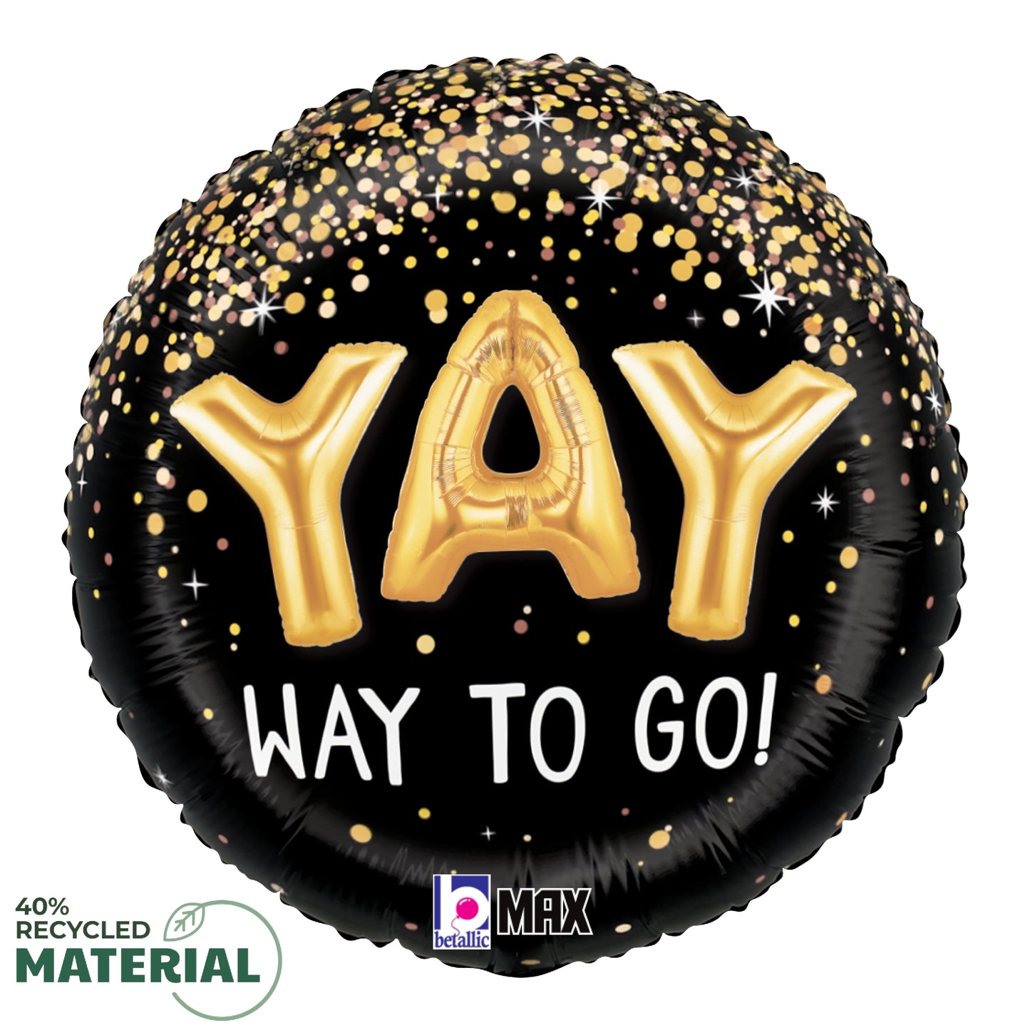 Black round foil balloon with gold confetti dots, large gold "YAY" letters, and white "WAY TO GO!" text.