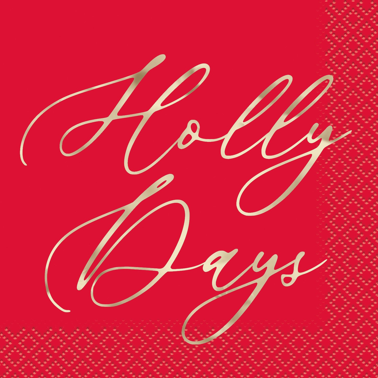Red beverage napkin with gold script "Holly Days" and dotted border pattern.