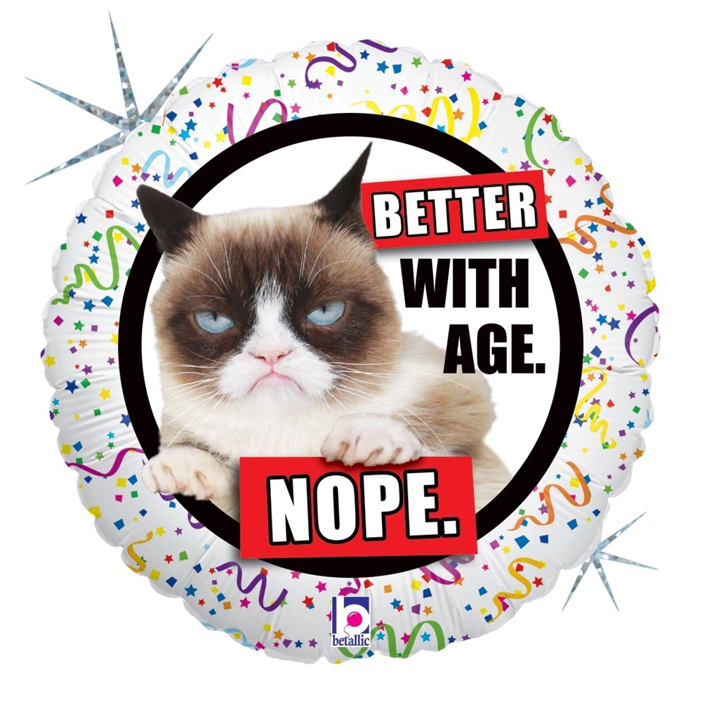 18-inch round holographic balloon with Grumpy Cat face and text "Better with age. Nope.