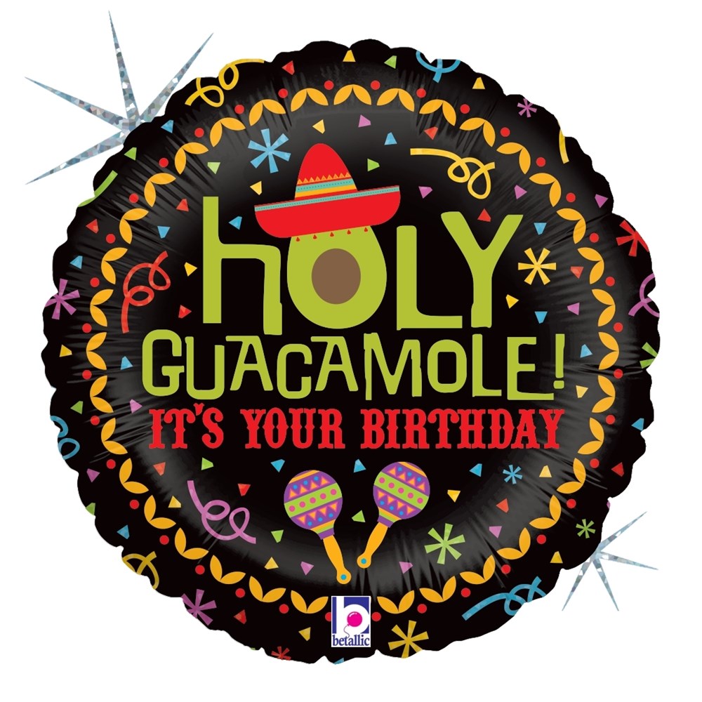 18-inch round holographic birthday balloon with black background, colorful confetti, and "Holy Guacamole! It's Your.