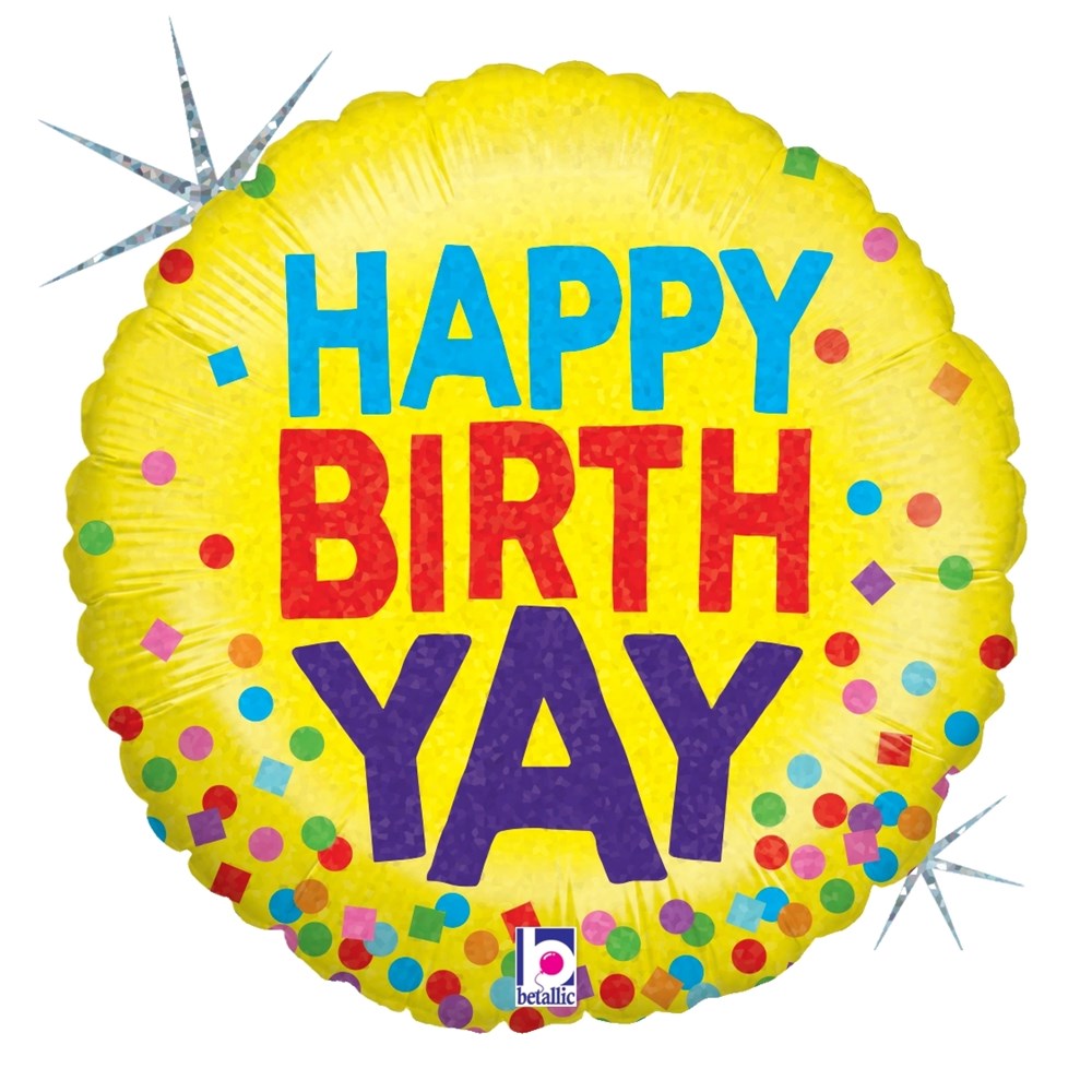 Round yellow holographic balloon with "Happy Birth-YAY" in colorful letters and confetti accents.