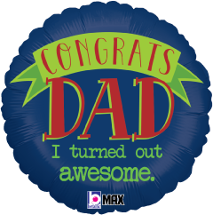 Round navy blue foil balloon with red, green, and light blue text reading "Congrats Dad I turned out awesome" and a green.