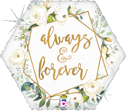 18-inch hexagon foil balloon with white roses, green leaves, gold geometric frame, and "always & forever" glitter text.