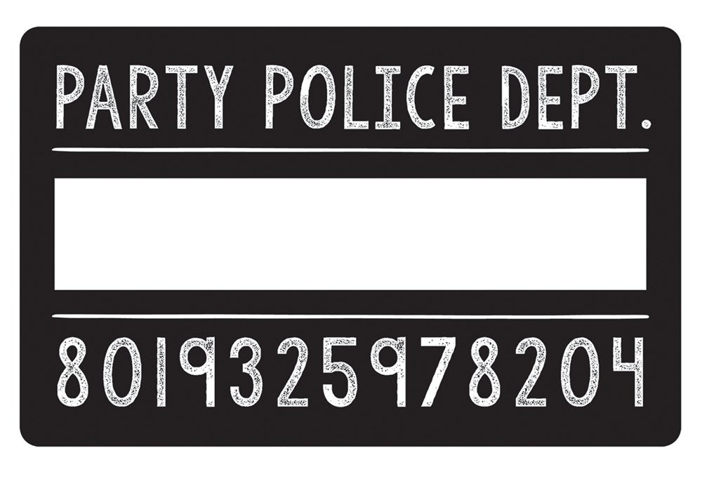 Black police badge sign with white text reading "Party Police Dept." and a blank white rectangular space in the center.
