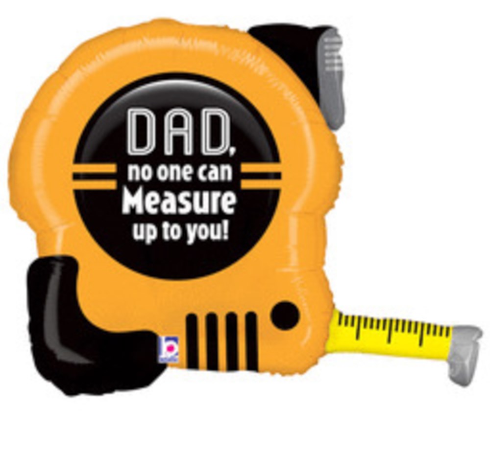 Yellow and black foil balloon shaped like a tape measure with text "DAD, no one can Measure up to you!".