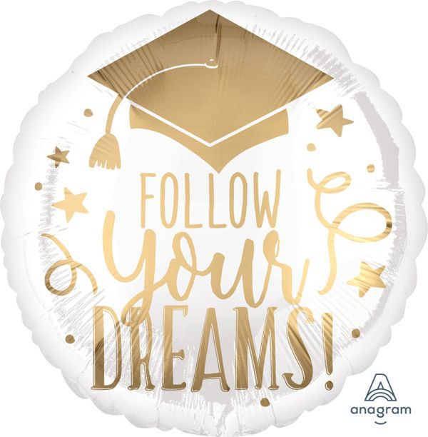 White round foil balloon with gold graduation cap and tassel, stars, streamers, and "Follow Your Dreams!" text.