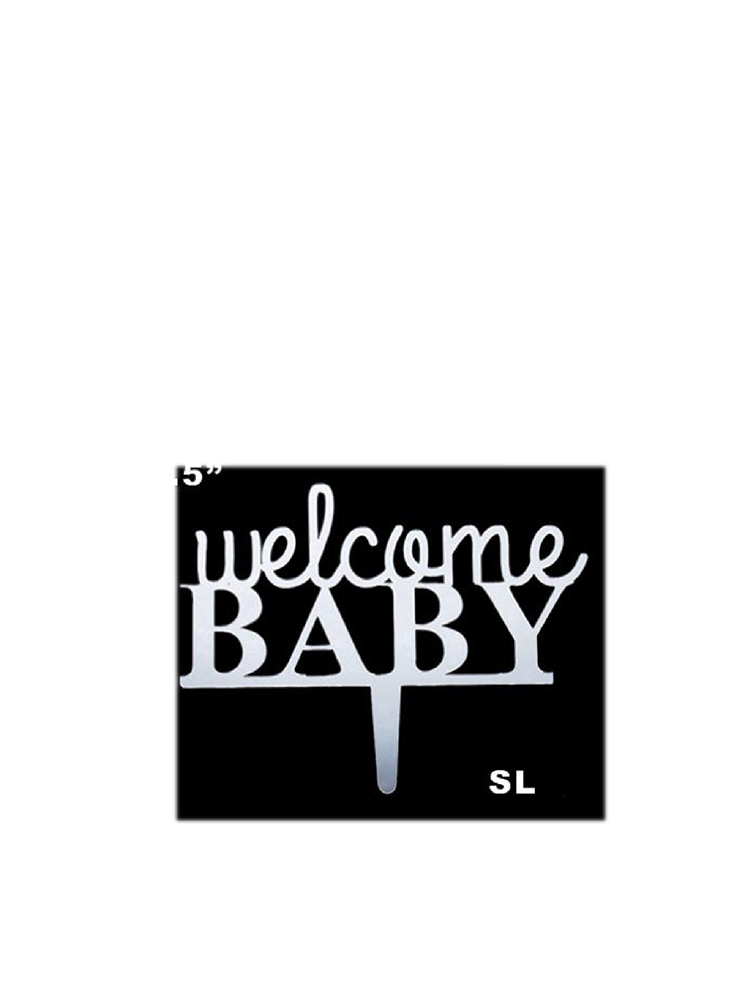 Silver mirror acrylic cake topper with "welcome BABY" text in cursive and block letters.