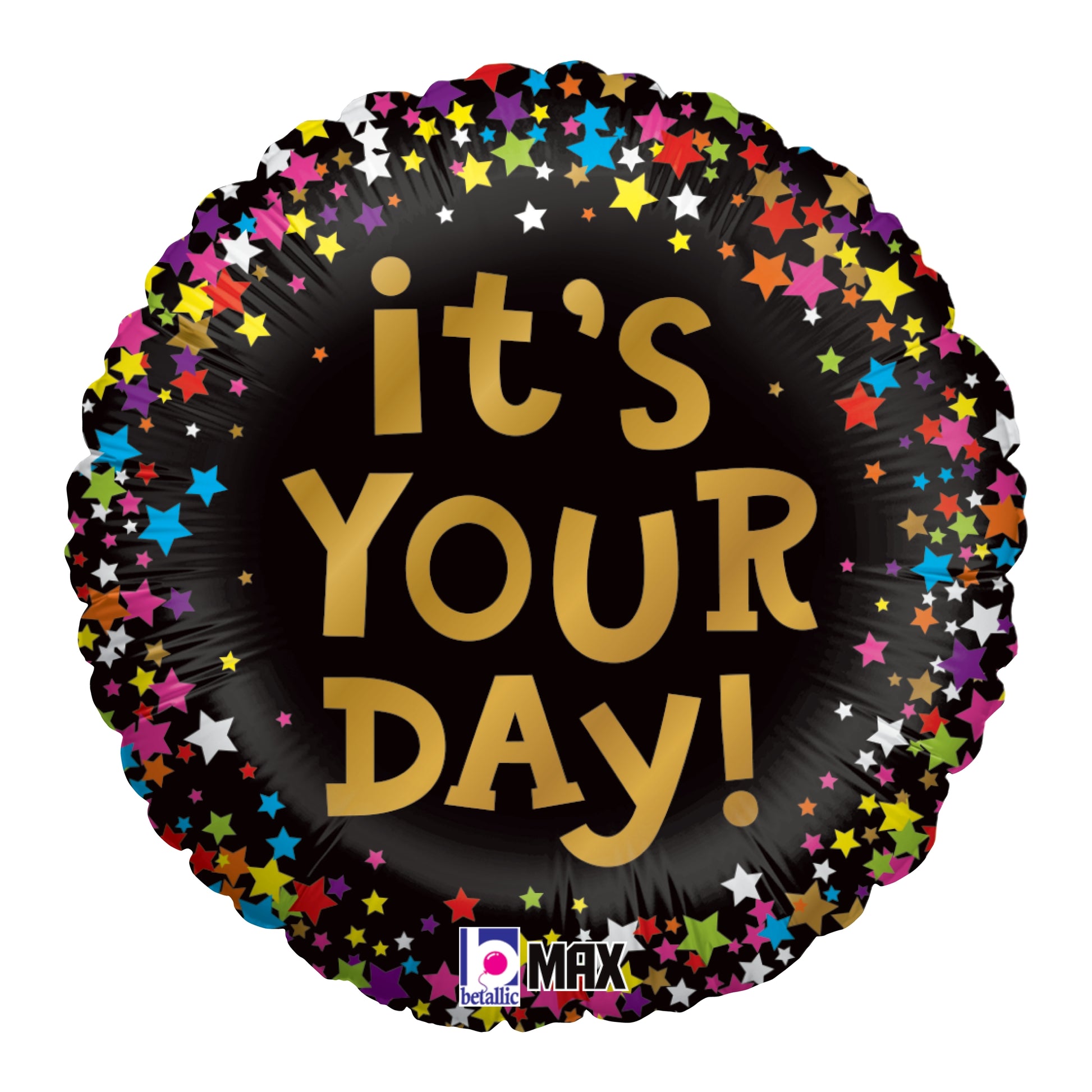 Black round foil balloon with colorful stars border and "It's Your Day!" gold text in center.