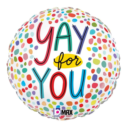 Round white foil balloon with colorful polka dots and "Yay for You" in bright, playful letters.