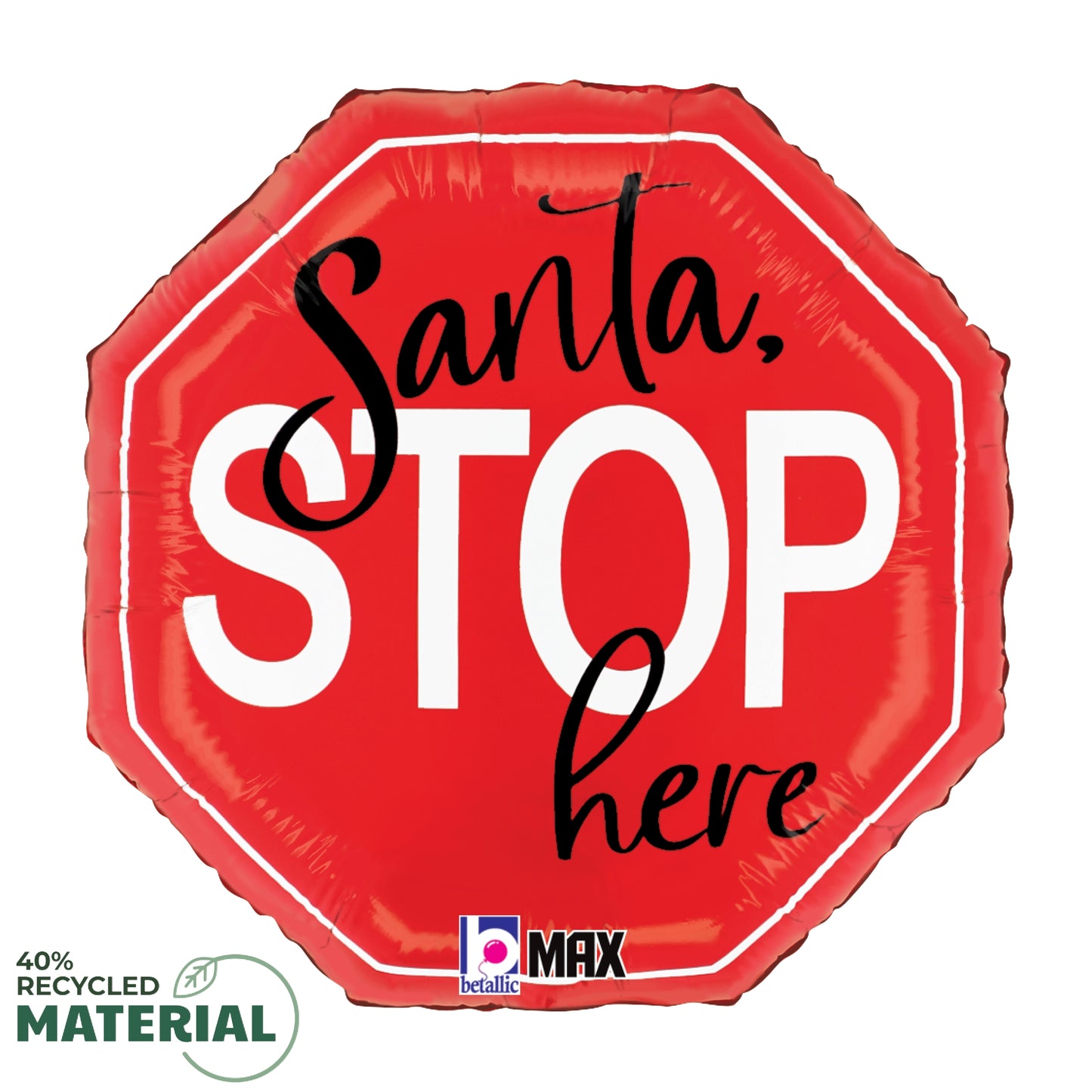 Red octagon balloon with "Santa, STOP here" text in white and black, made from 40% recycled material.